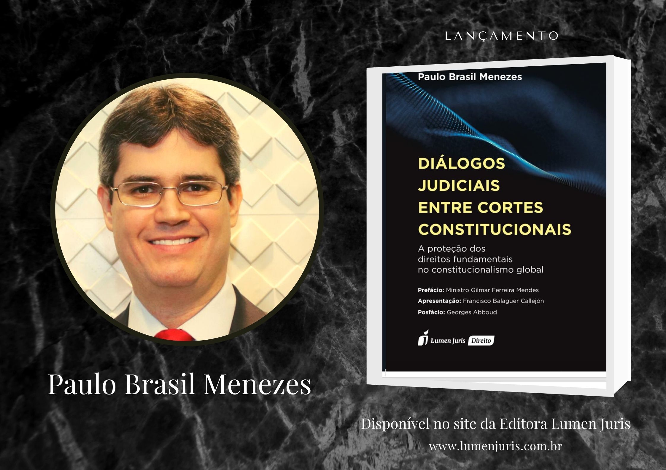 Juiz Paulo Brasil Menezes lança novo livro que aborda diálogos judiciais entre as Cortes Constitucionais