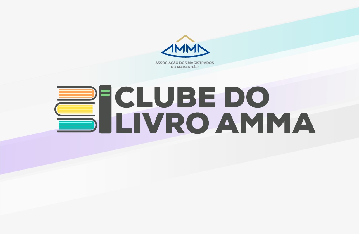 Clube do Livro AMMA será lançado dia 4 de maio com palestra do desembargador Lourival Serejo